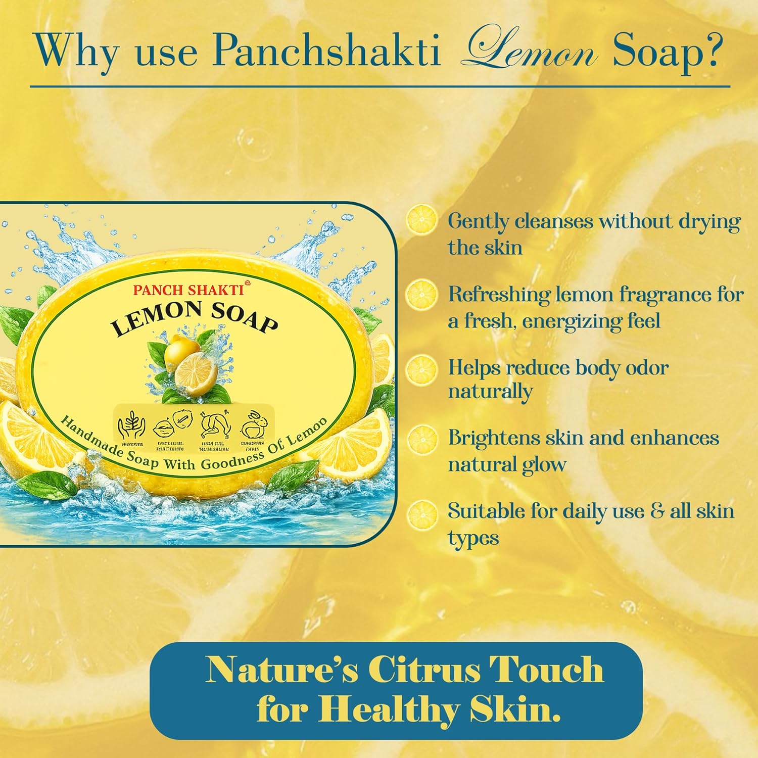 1781656406_Panch-Shakti-Natural-Bath-Soap-For-Glowing-Skin-Moisturizing-Handmade-Soap-Bar-With-Pure-Essential-Oils-Gentle-Daily-Body-Cleanser-For-Soft-And-Radiant-Skin-Lemon-Soap-Pack-of-6.jpg